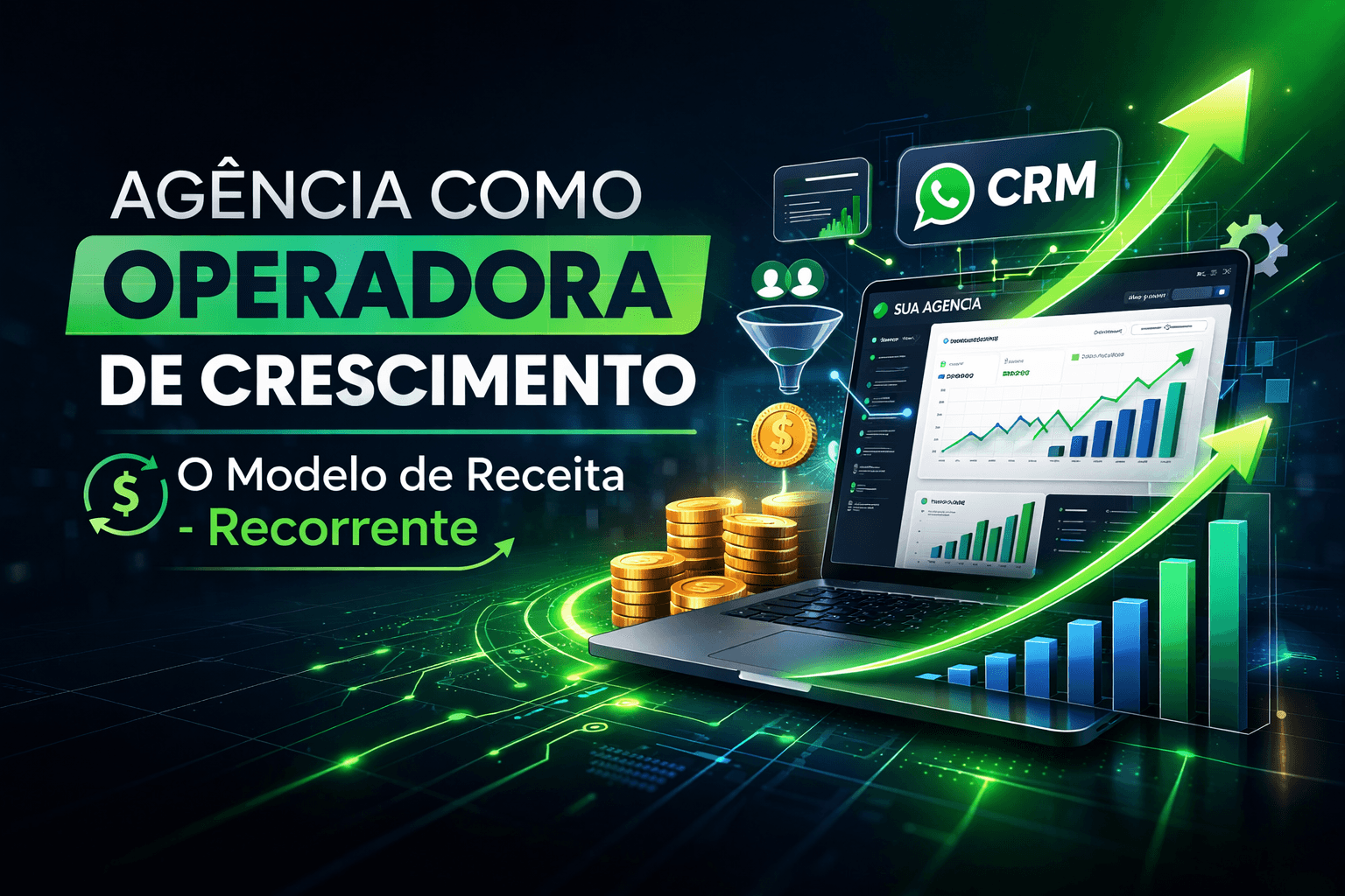 Agência Como Operadora de Crescimento: O Modelo de Receita Recorrente